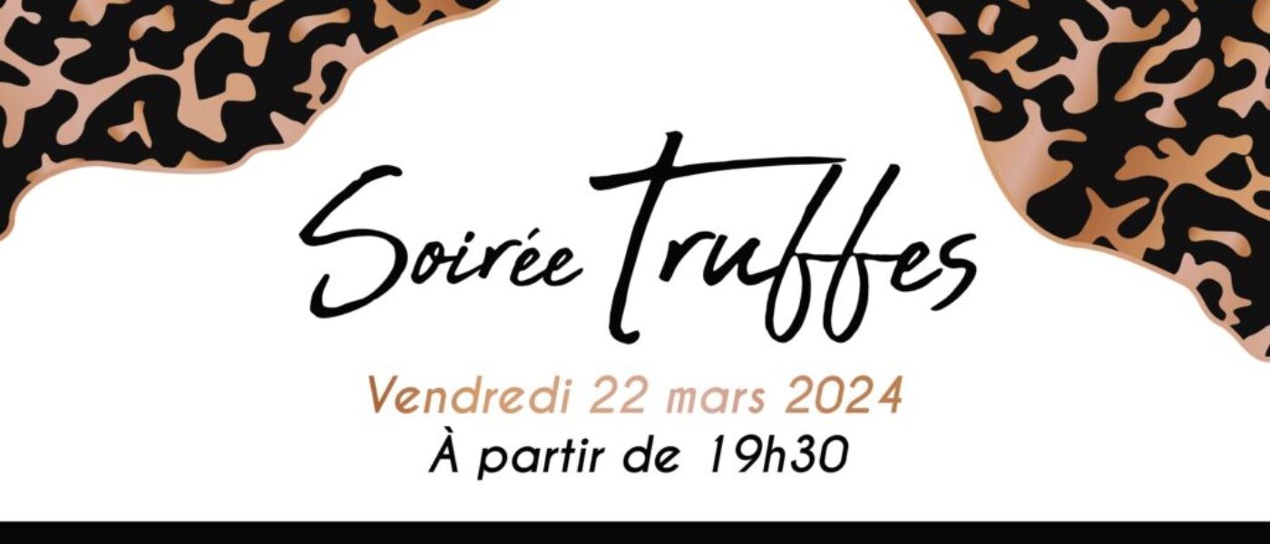 soirée truffes 22 mars 2024 - restaurant le moulin des sens - salon de provence